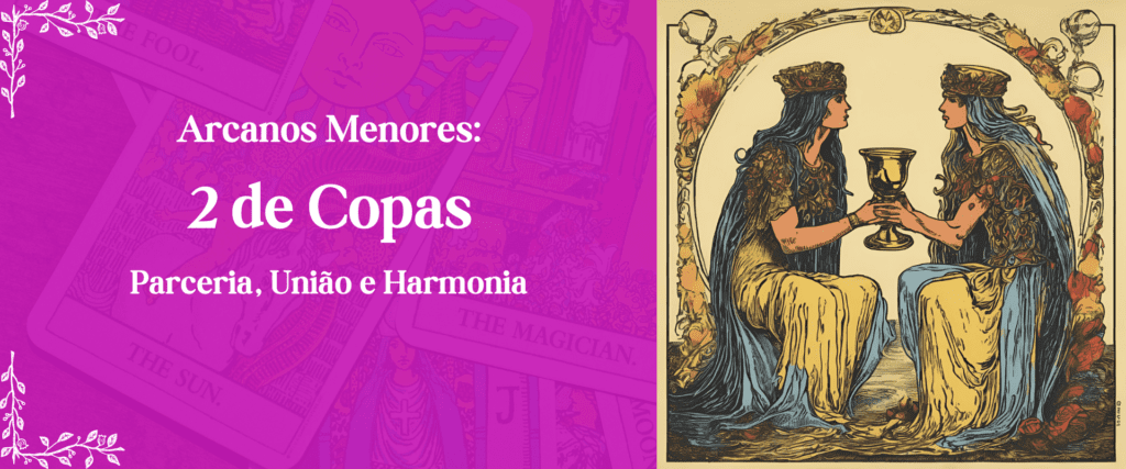 2 de Copas no Tarot: Significado no Amor, Financeiro e Mais